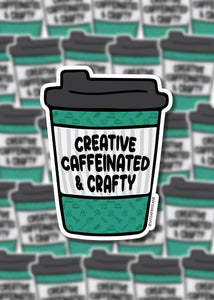 Creative, Caffeinated & Crafty Sticker